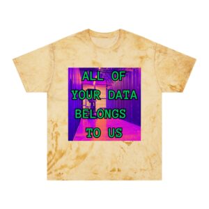 All Of Your Data Belongs To Us T-Shirt | Vaporwave Retro Cyberpunk