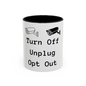 Accent Coffee Mug — "Turn Off Unplug Opt Out" Surveillance Camera Anti-Surveillance Mug