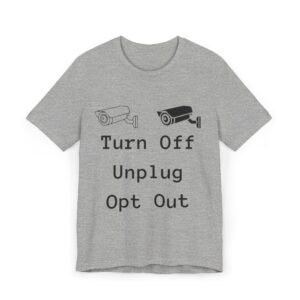 Turn Off Unplug Opt Out T-Shirt — Anti-Surveillance Privacy Tee