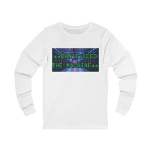 DON'T FEED THE MACHINE Tee | Cyberpunk Glitch Text Long Sleeve