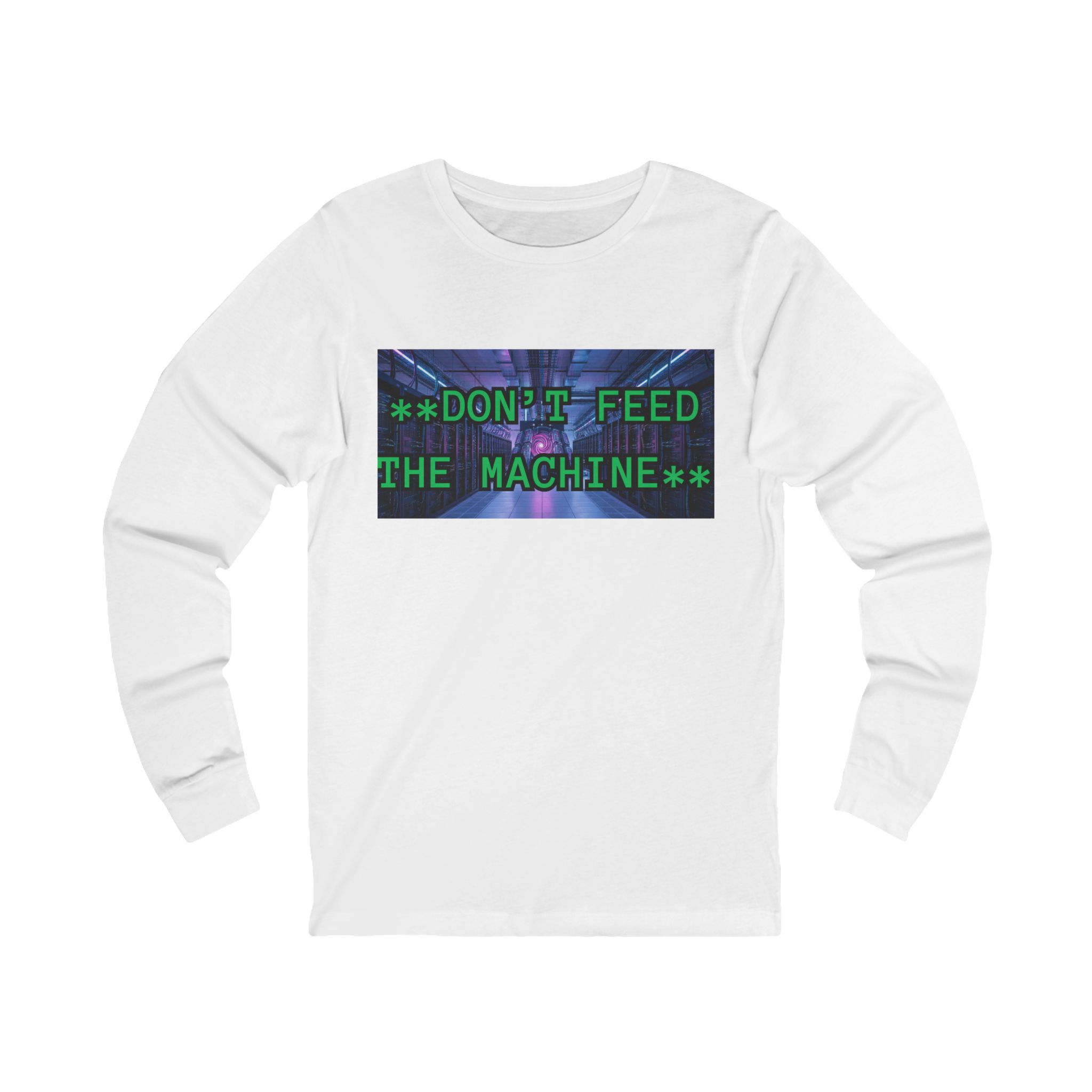 DON'T FEED THE MACHINE Tee | Cyberpunk Glitch Text Long Sleeve