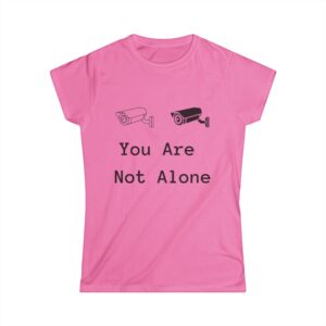 You Are Not Alone Tee — Surveillance Camera Graphic Women's T-Shirt