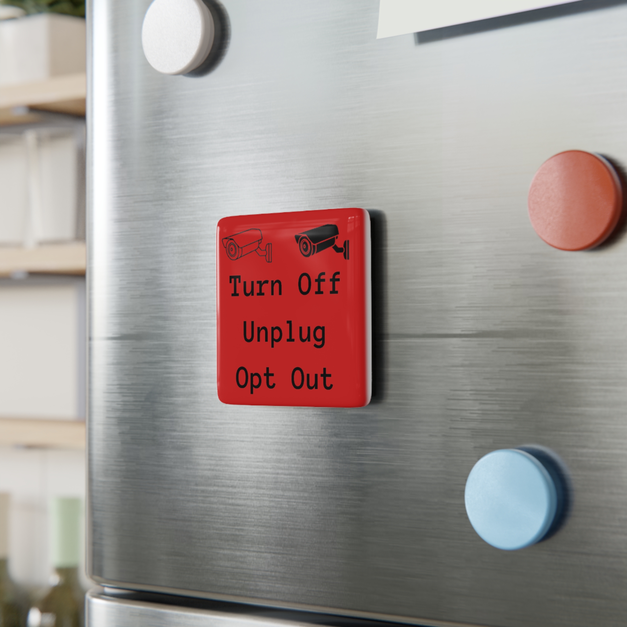 Porcelain Magnet - "Turn Off Unplug Opt Out" Security Camera Design - Image 3