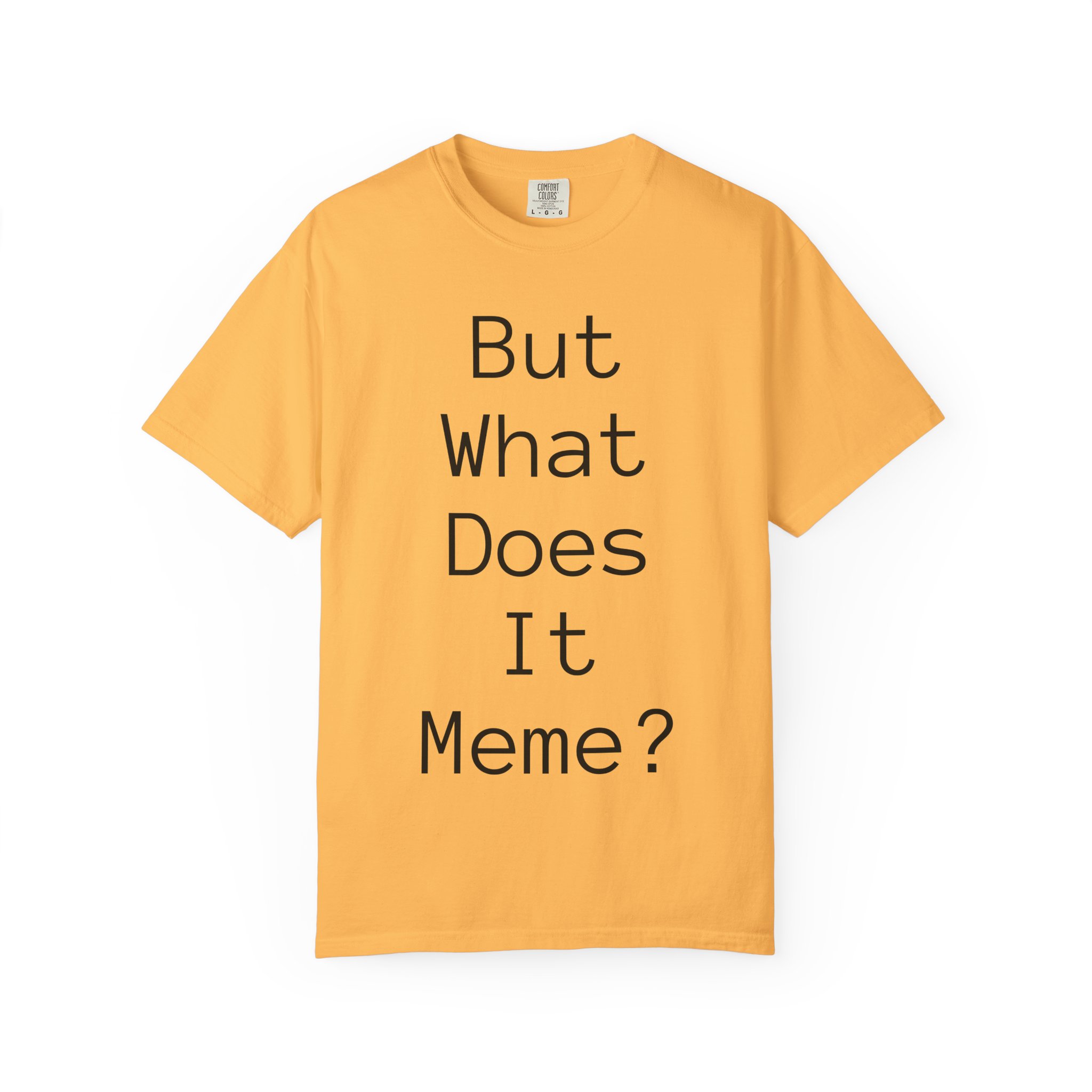 But What Does It Meme? T-Shirt - Image 16