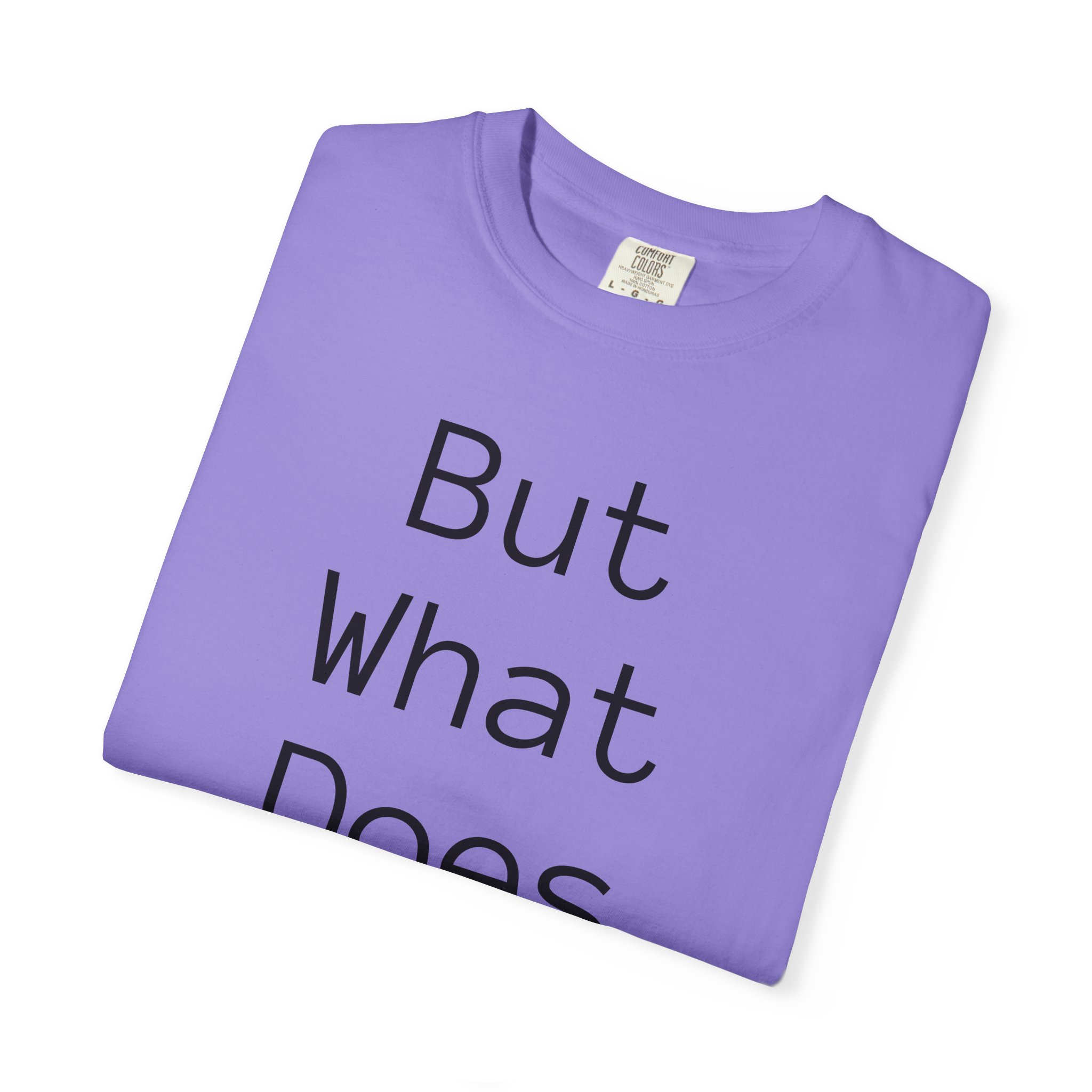 But What Does It Meme? T-Shirt - Image 58