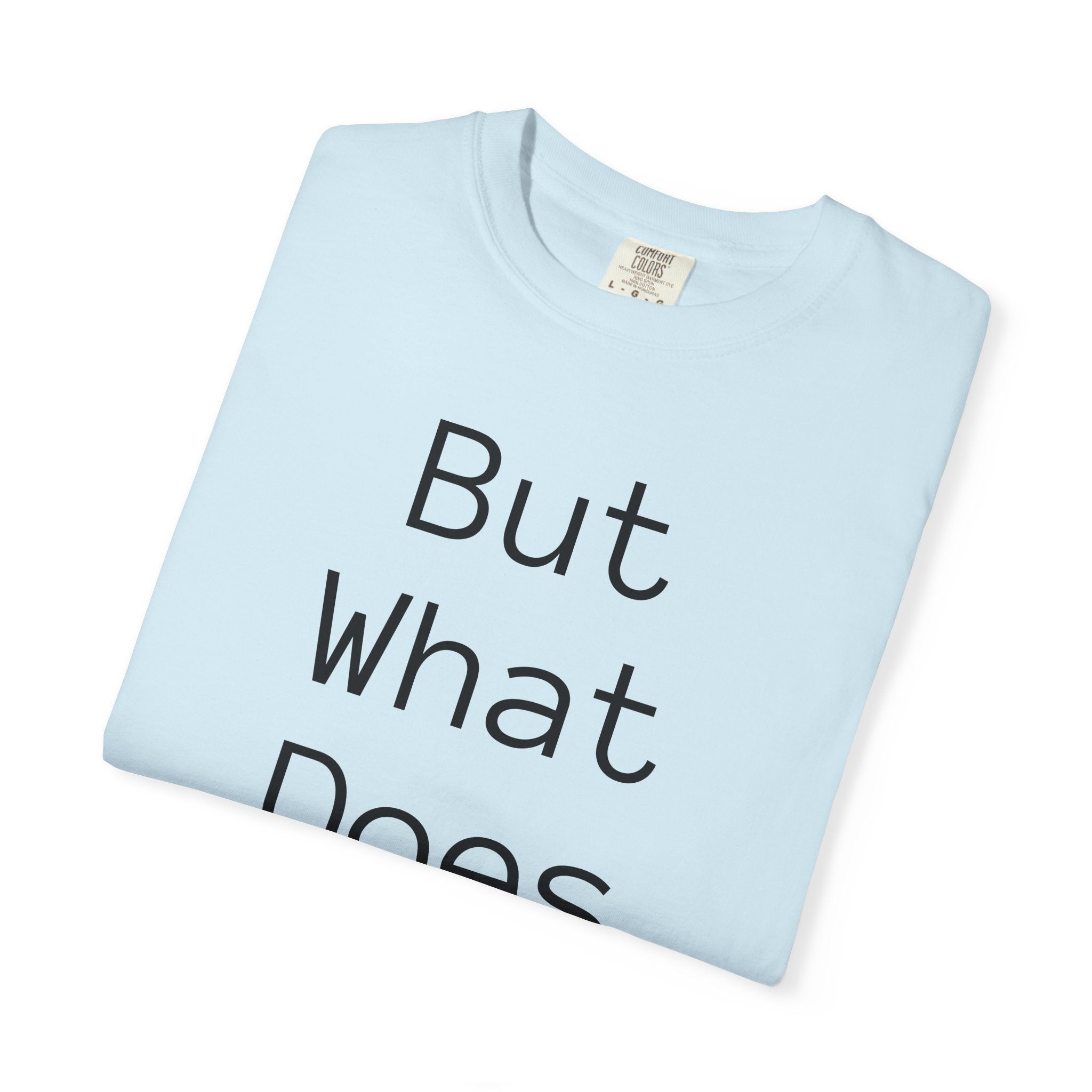 But What Does It Meme? T-Shirt - Image 42