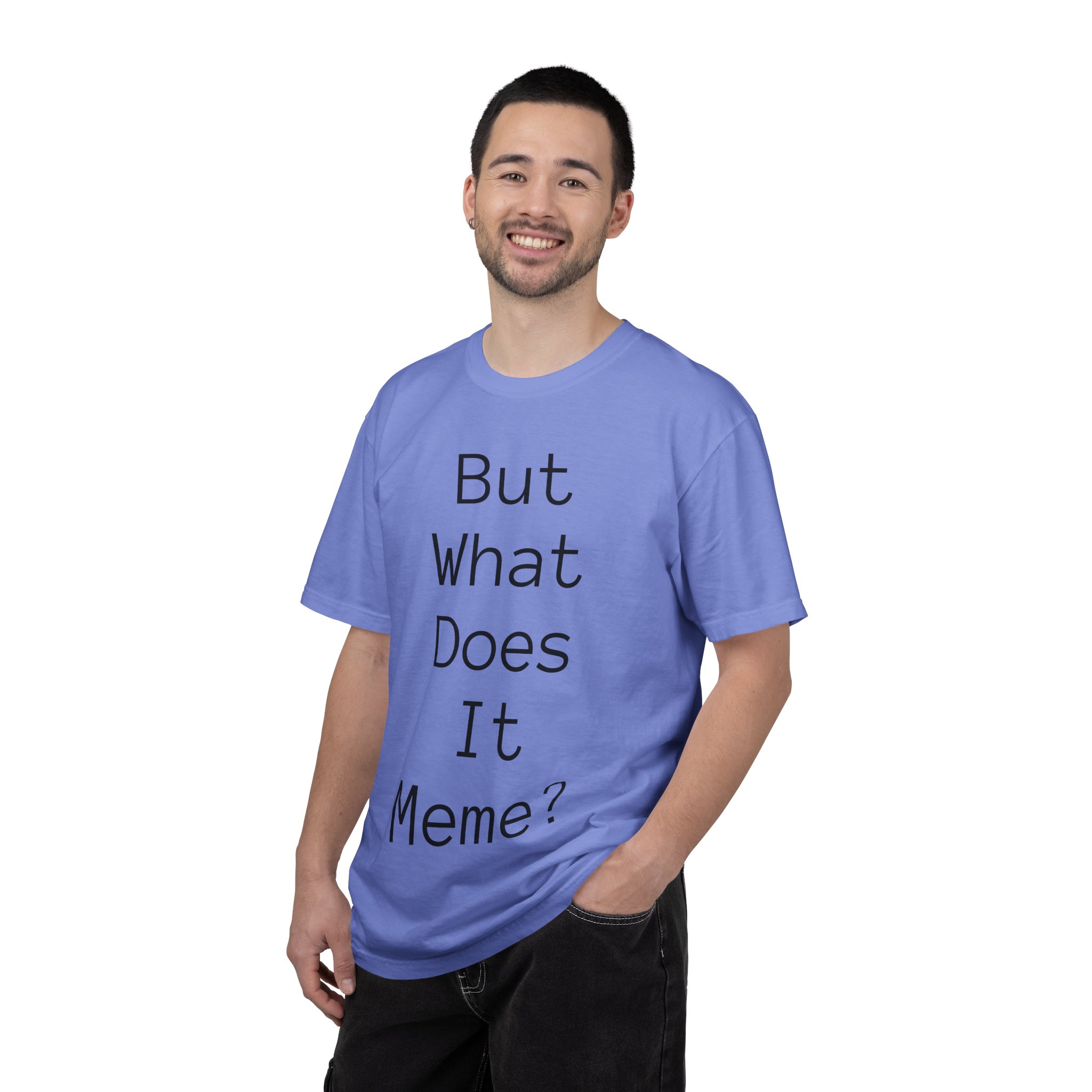 But What Does It Meme? T-Shirt - Image 47
