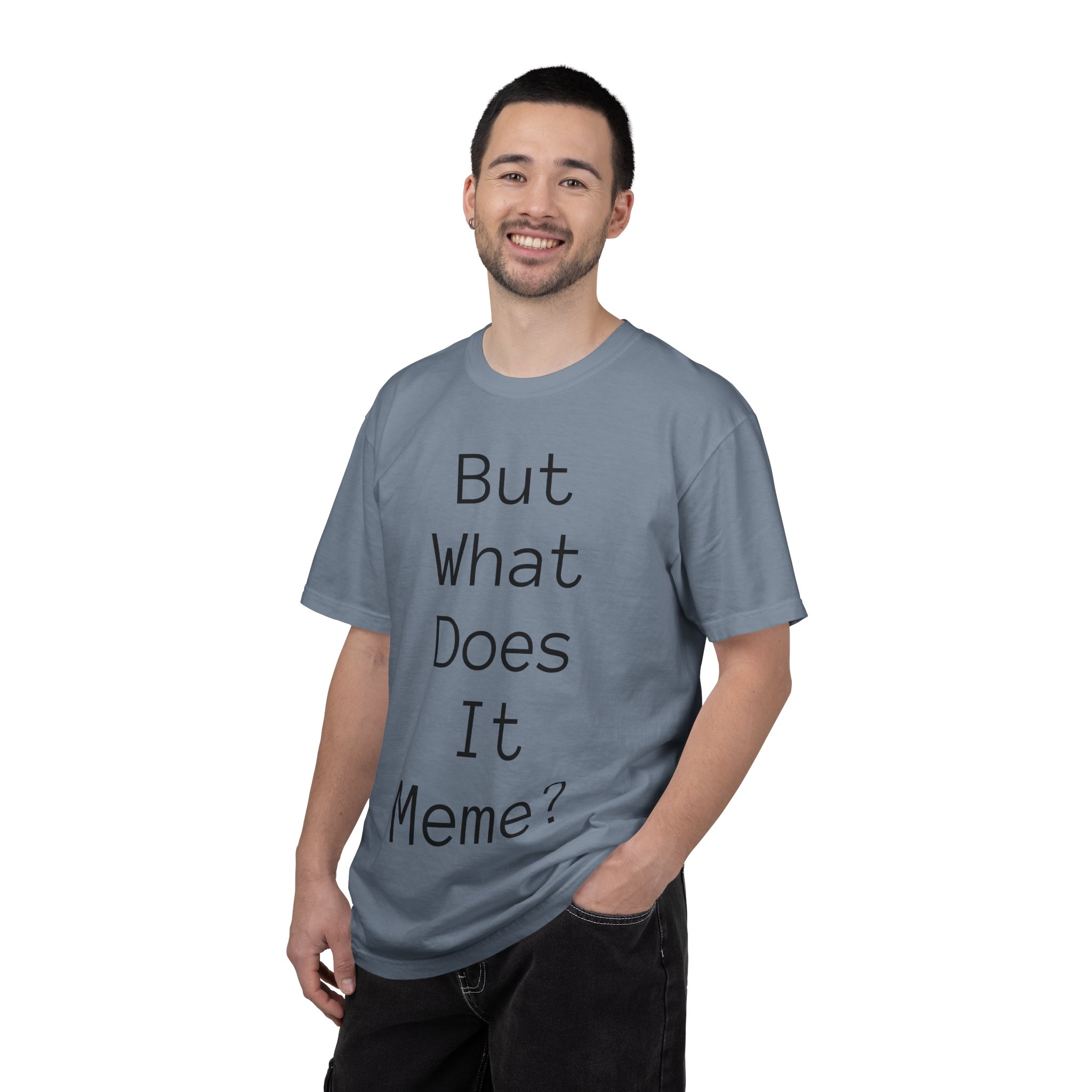 But What Does It Meme? T-Shirt - Image 51
