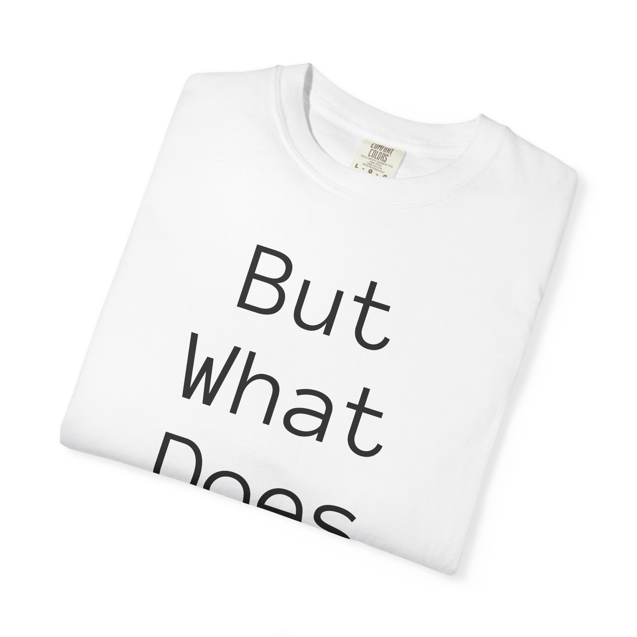 But What Does It Meme? T-Shirt - Image 6