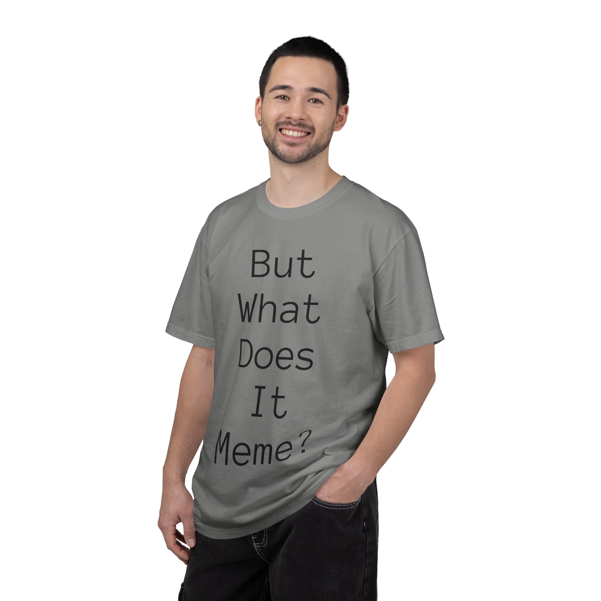 But What Does It Meme? T-Shirt - Image 55