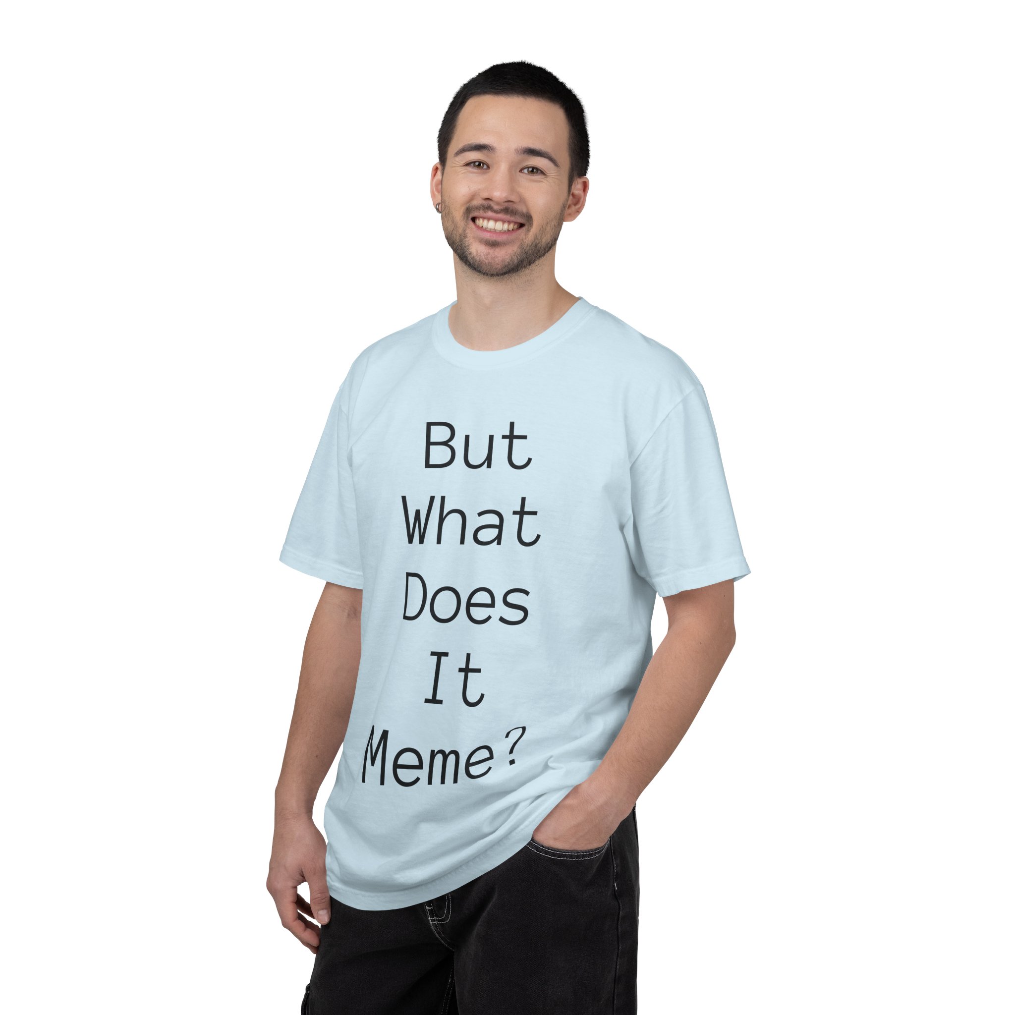 But What Does It Meme? T-Shirt - Image 43