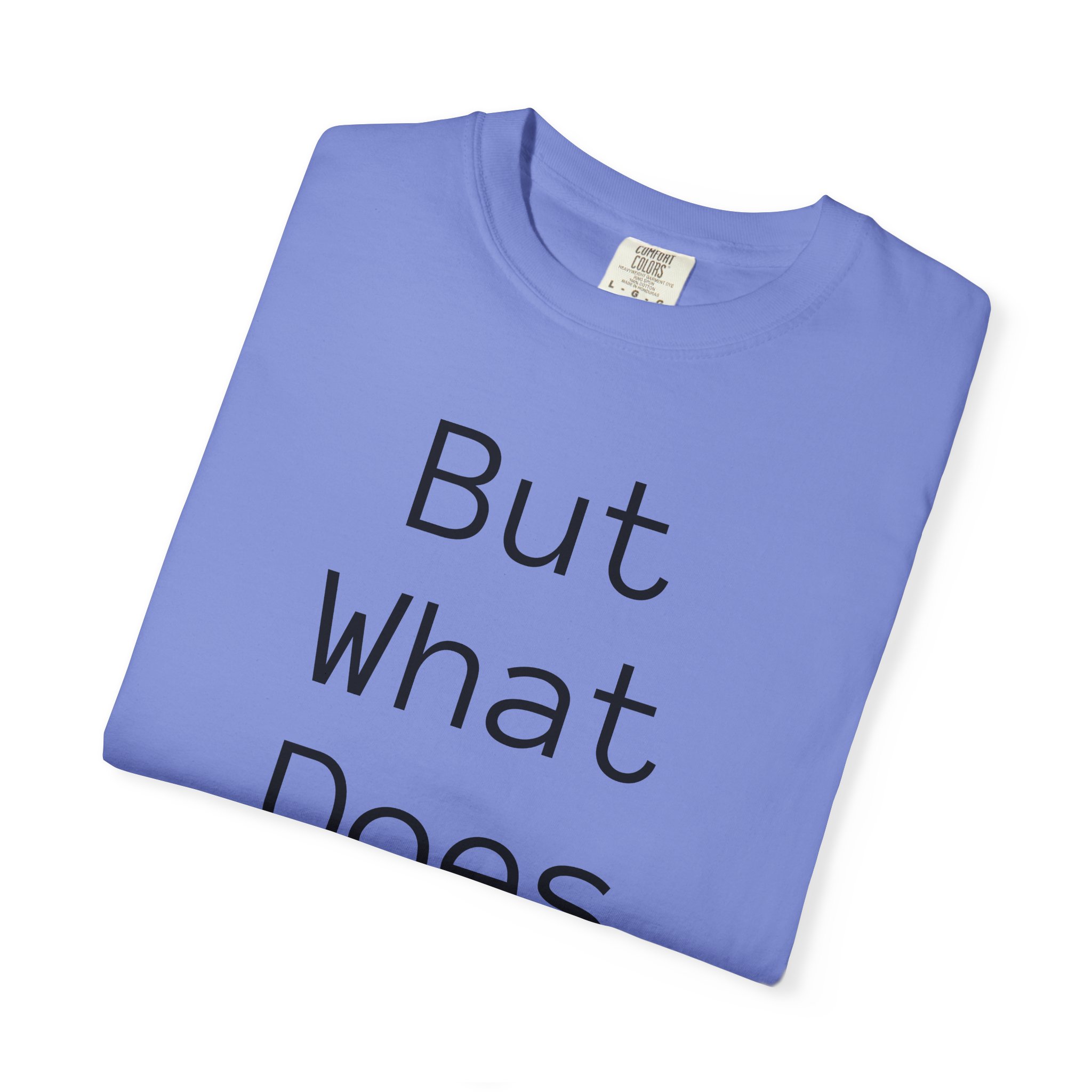 But What Does It Meme? T-Shirt - Image 46