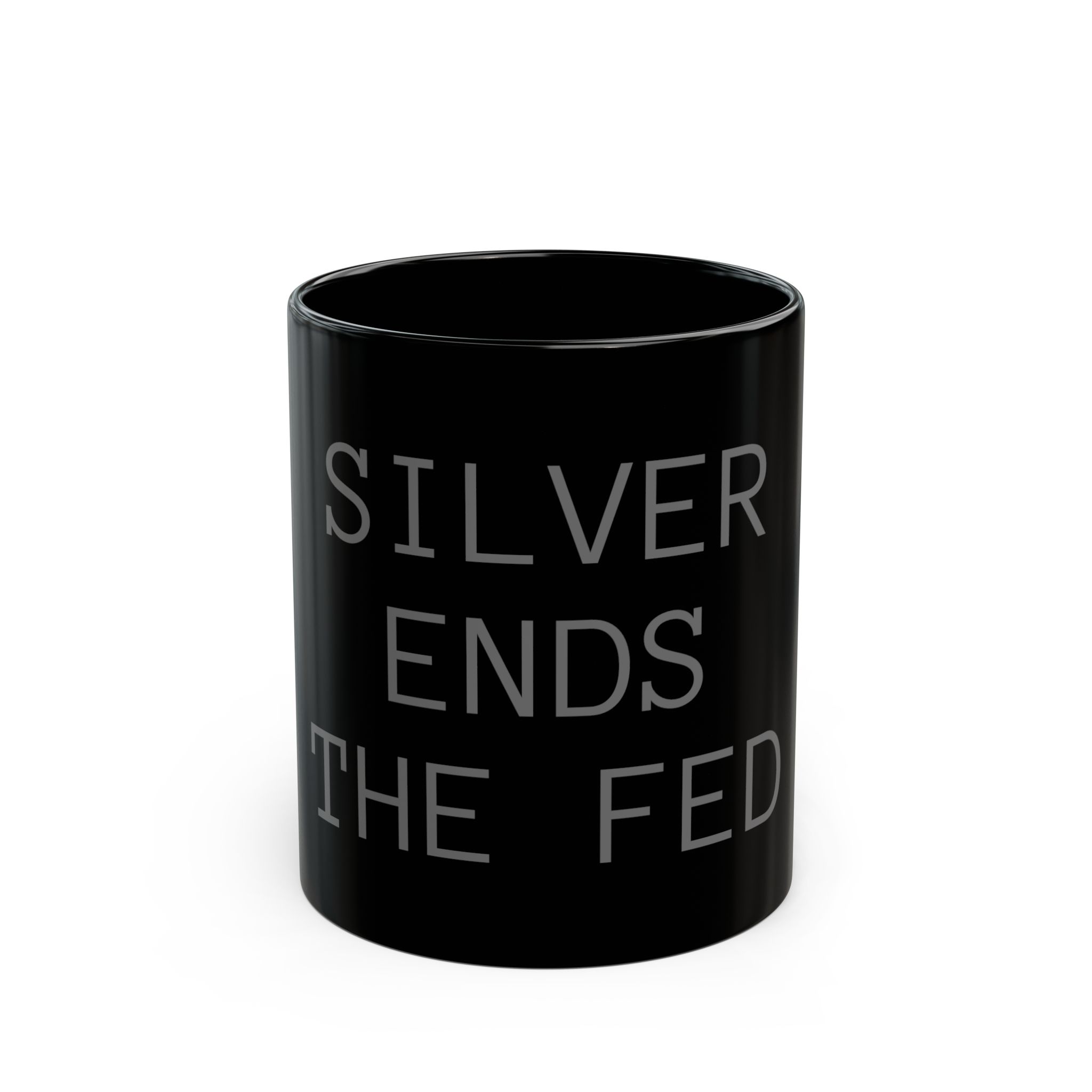 Black Mug — "Silver Ends the Fed" Minimalist Political Coffee Cup