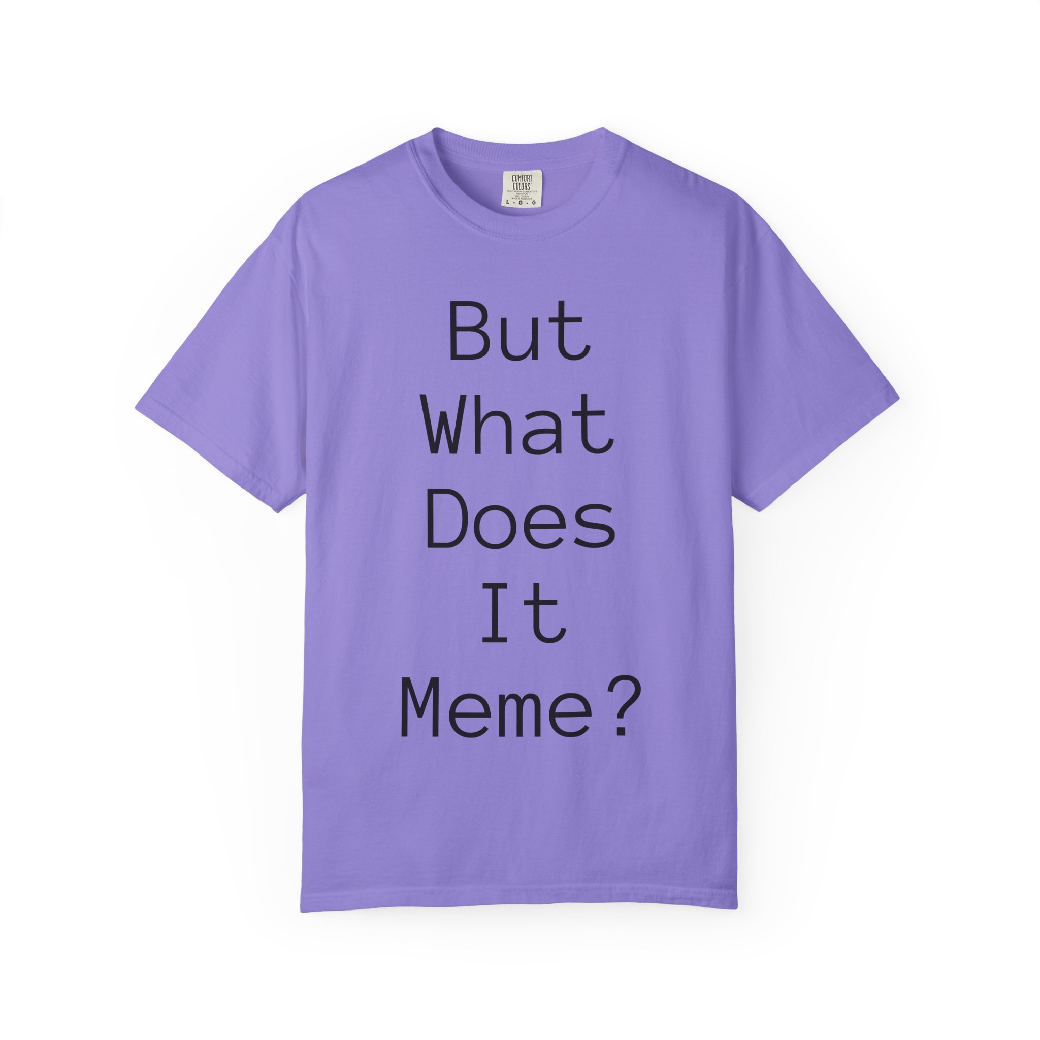 But What Does It Meme? T-Shirt - Image 60