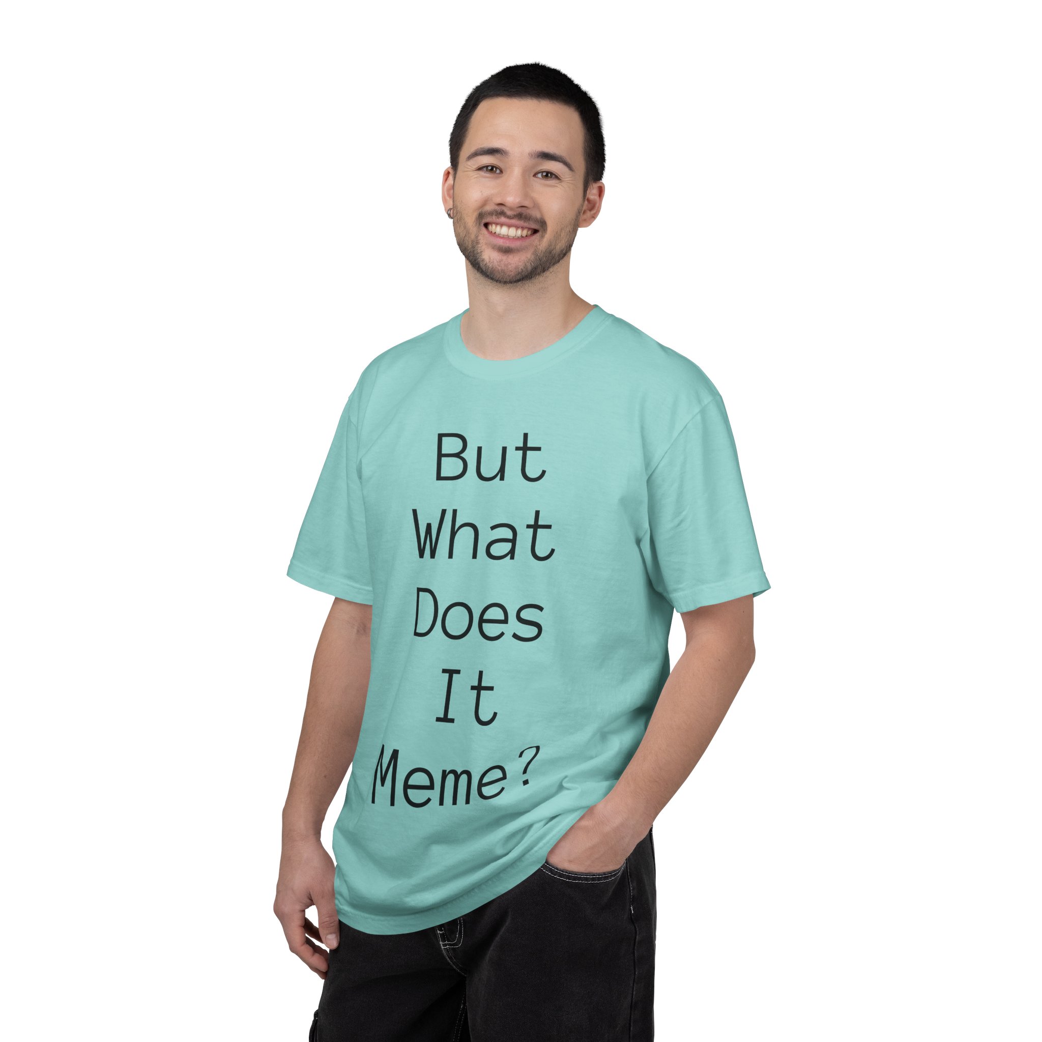But What Does It Meme? T-Shirt - Image 35