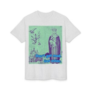 T-Shirt — 'Don't Get Mad, Get Avian' Retro Olga Graphic Tee