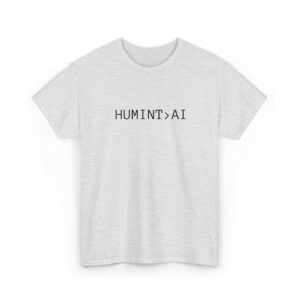HUMINT > AI T-Shirt — Intelligence Analyst Humor Tee