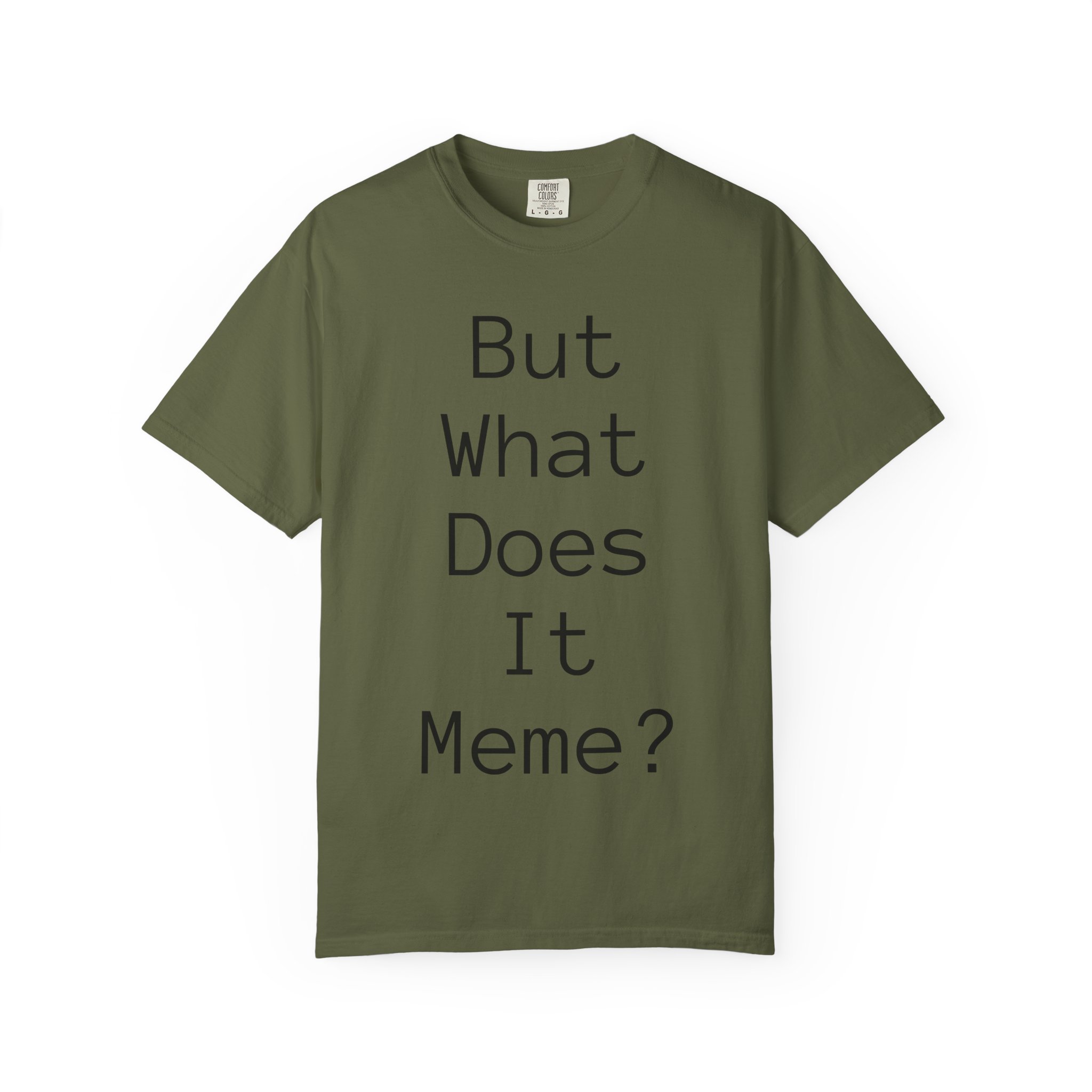 But What Does It Meme? T-Shirt - Image 32