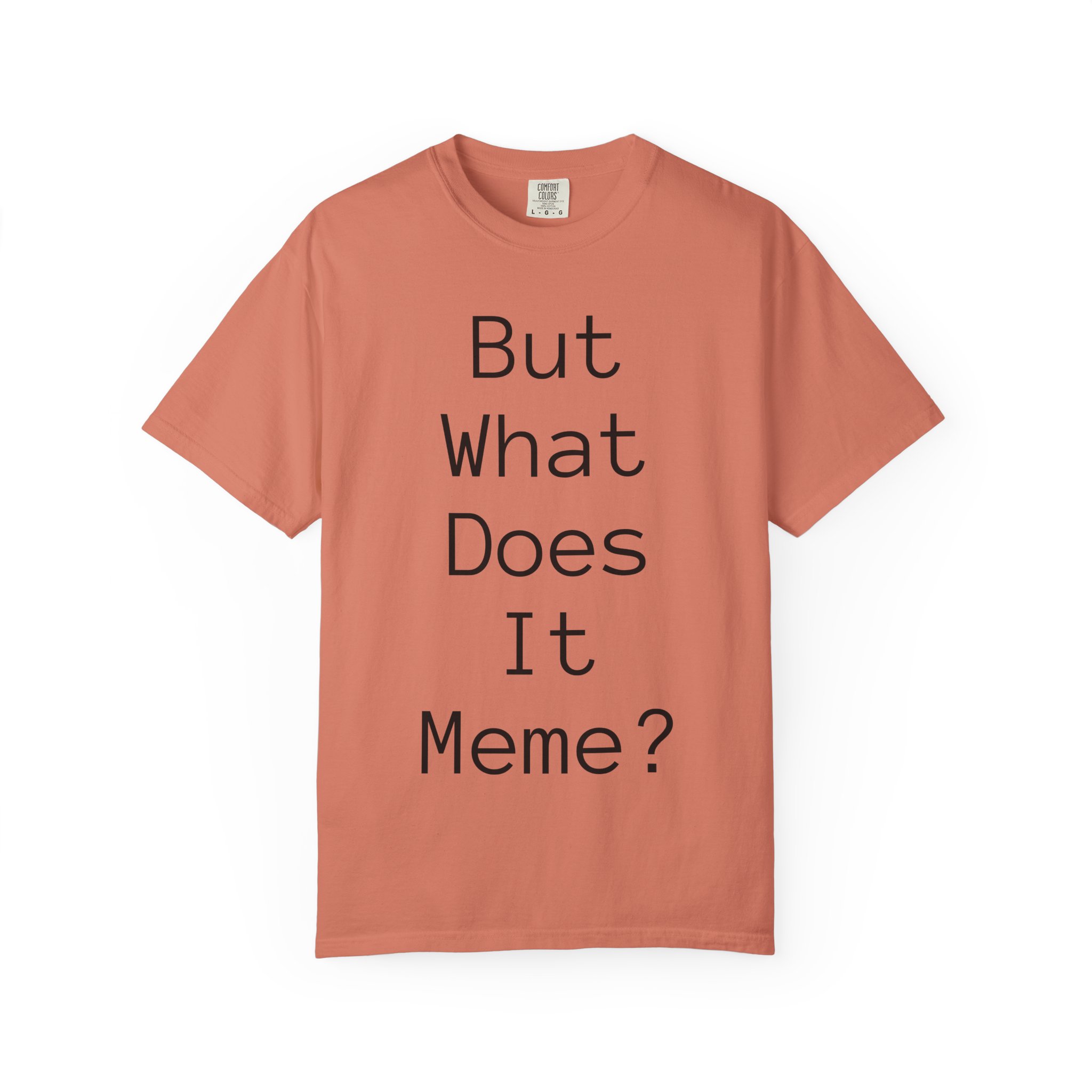 But What Does It Meme? T-Shirt - Image 12